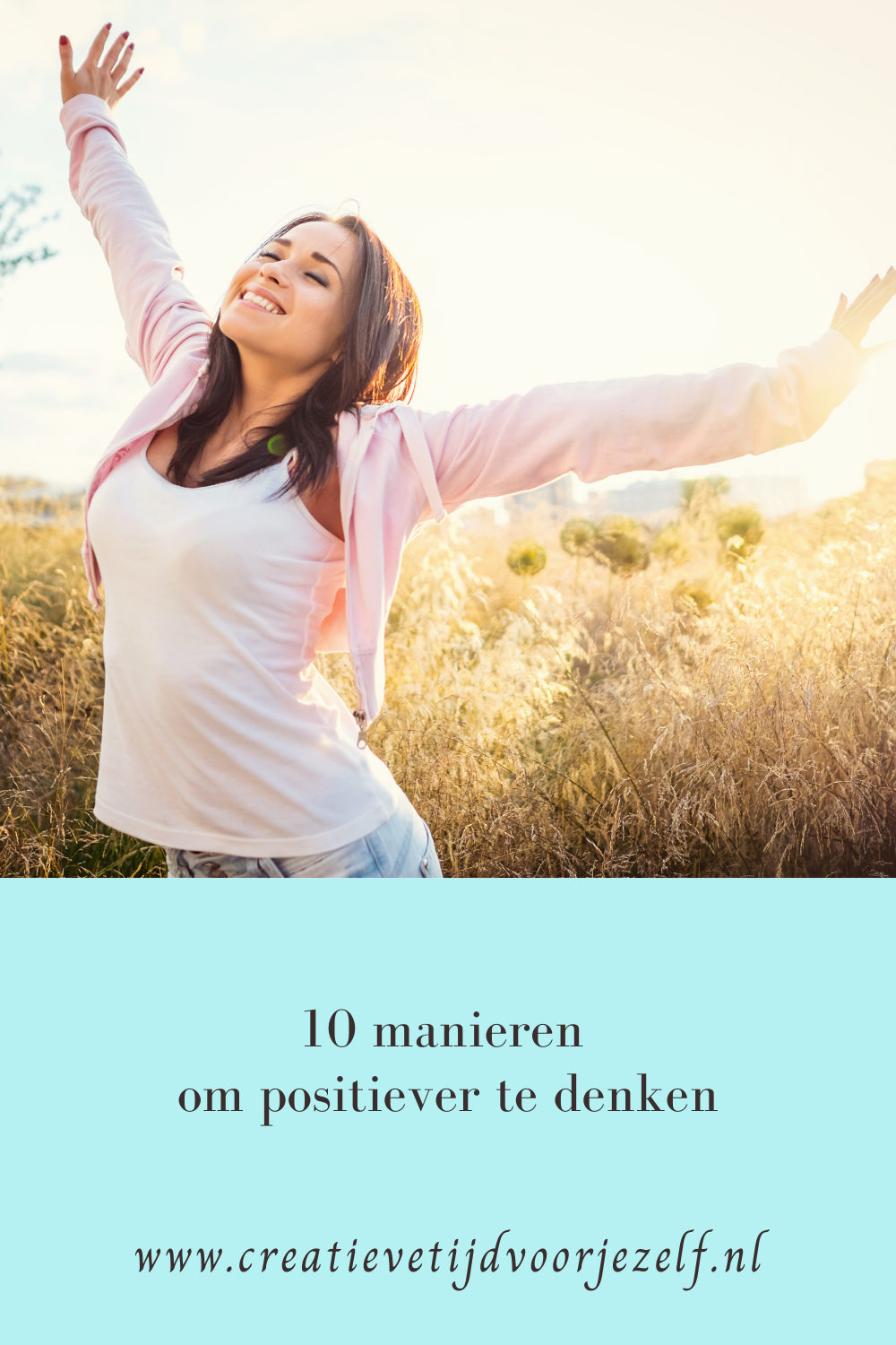 10 Manieren Om Positiever Te Denken